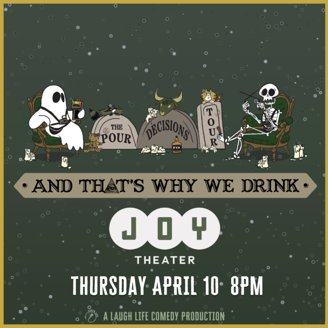 And That's Why We Drink Live at The Joy Theater