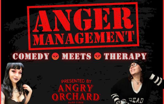 Anger Management: Comedy Meets Therapy Hosted By Samantha Bednarz & Anastassia Medusa