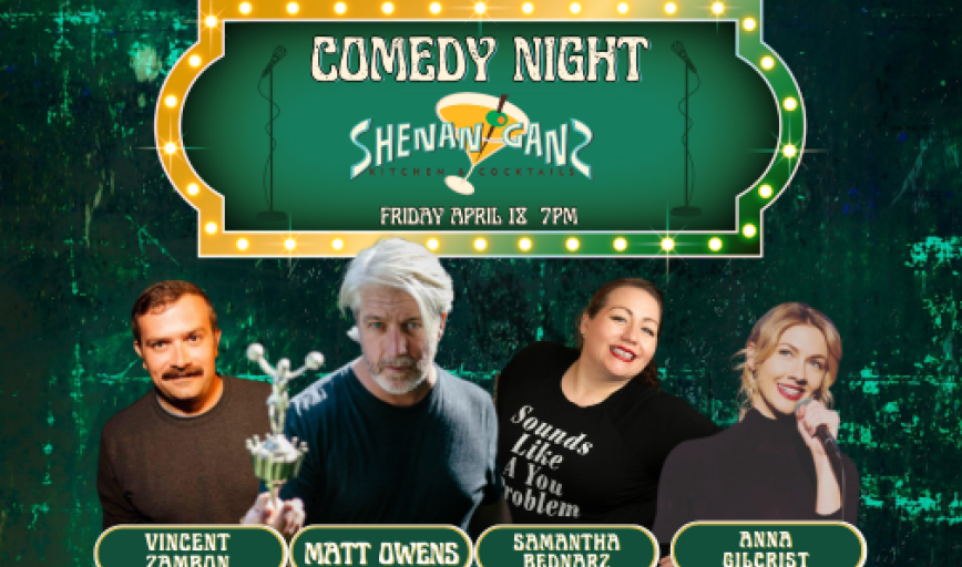 Comedy Night at Shenanigans feat. Matt Owens, Vincent Zambon, Anna Gillcrist & Samantha Bednarz