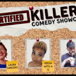 Certified Killers Comedy Showcase feat. Laura Sanders, Keeda with a Q, & Isaac Kozell