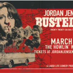 SOLD OUT: Jordan Jensen: BUS-TED UP Tour