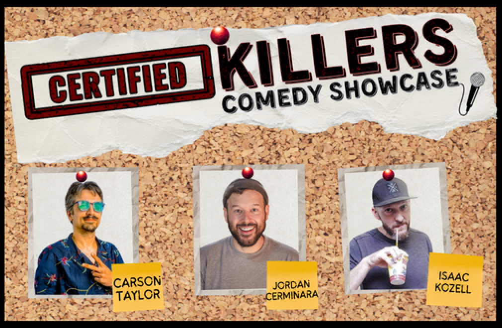 Certified Killers Comedy Showcase presented by Big Easy Whiskey