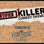 Certified Killers Comedy Showcase presented by Big Easy Whiskey
