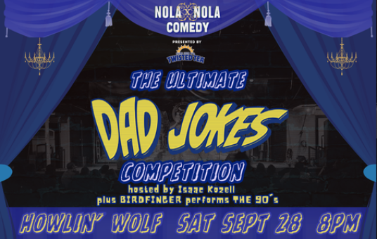 The Ultimate Dad Jokes Competition presented by NOLAxNOLA Comedy & Twisted Tea 