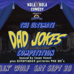 The Ultimate Dad Jokes Competition presented by NOLAxNOLA Comedy & Twisted Tea 