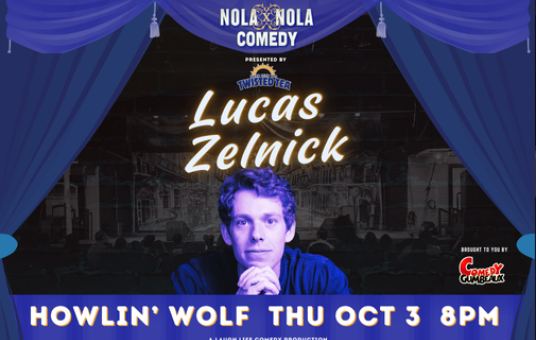 Lucas Zelnick presented by NOLAxNOLA Comedy, Twisted Tea & Comedy Gumbeaux