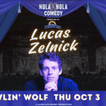 Lucas Zelnick presented by NOLAxNOLA Comedy, Twisted Tea & Comedy Gumbeaux