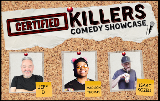 Certified Killers Comedy Showcase feat. Jeff D, Madison Thomas, & Isaac Kozell