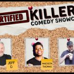 Certified Killers Comedy Showcase feat. Jeff D, Madison Thomas, & Isaac Kozell