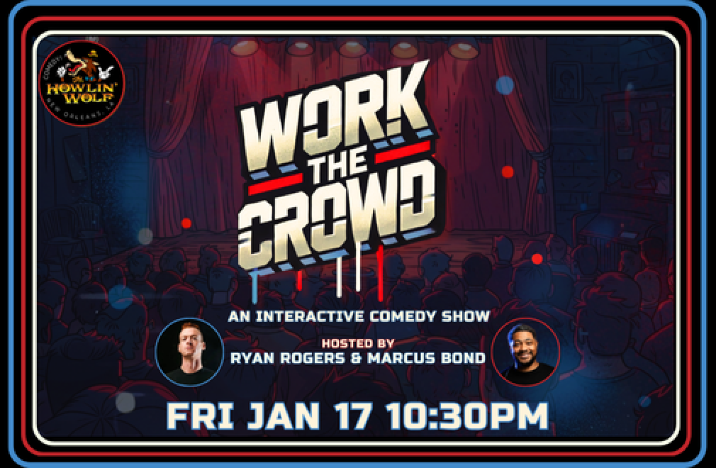 Work The Crowd: An Interactive Comedy Show Hosted by Ryan Rogers and Marcus Bond 