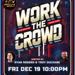 Work The Crowd: An Interactive Comedy Show Hosted by Ryan Rogers and Troy Duchane