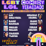 LGBTLOL Comedy Festival presents Comedy Teabag: A Dirty Comedy Show brought to you by Twisted Tea